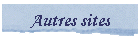 Autres sites